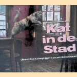 Kat in de stad: Utrechtse kroegtijgers en winkelpoezen door Robert van Willigenburg