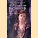 Walkuren Van Het Derde Rijk: De vrouwen van de Nazi's door Anna Maria Sigmund