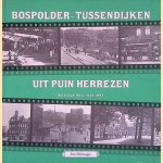 Bospolder-Tussendijken uit puin herrezen: Rotterdam-West 1943-1993 door Frits Wehrmeijer