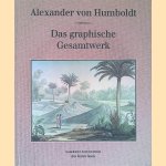 Das graphische Gesamtwerk door Alexander Humboldt