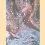 Ancient Trees: Trees that live for a thousand years door Anna Lewington e.a.