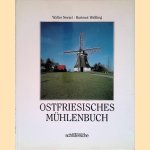 Ostfriesisches M&uuml;hlenbuch door Walter Norzel e.a.