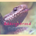 Addergebroed: over ringslang, zandhagedis en andere gladde kruipers
Geert-Jan Roebers e.a.
&euro;&nbsp;8,00