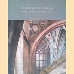 Sint-Janskathedraal van 's-Hertogenbosch: geschiedenis van de bouw door Harry Boekwijt e.a.