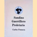 Sandino, Guerrillero, Proletario door Carlos Fonseca