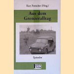 Aus dem Grenzeralltag: Episoden door Kurt Frotscher