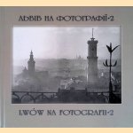 Lw&oacute;w na fotografii 1860-2011 - 2 door Irina Kotlobulatowa