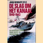 De slag om het kanaal 1940-1943. De hero&iuml;sche strijd rond Dieppe en Duinkerken door Wingate D.S.C. John