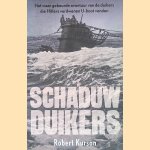 Schaduwduikers: het waar gebeurde verhaal van twee Amerikanen die Hitlers verloren duikboot ontdekten door Robert Kurson e.a.