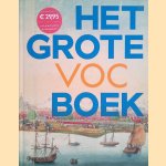 Het Grote VOC Boek door Ron Guleij e.a.