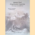 Romantic Travel Through Bartlett's Engravings: From Europe to the Middle East door Hussein I. El-Mudarris e.a.