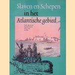 Slaven en schepen in het Atlantisch gebied door Remmelt Daalder e.a.