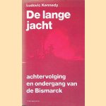 De lange jacht: achtervolging en ondergang van de Bismarck door Ludovic Henry Coverley Kennedy e.a.