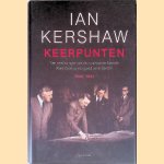 Keerpunten: Tien beslissingen die de loop van de Tweede Wereldoorlog voorgoed veranderden 1940-1941 door Ian Kershaw