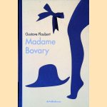 Madame Bovary: provinciaalse zeden en gewoonten door Gustave Flaubert