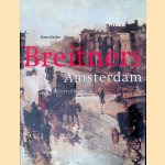 Breitners Amsterdam: schilderijen en foto's door Kees Keijer