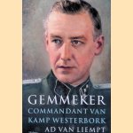 Gemmeker: Commandant van Kamp Westerbork door Ad van Liempt