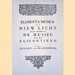 Elementa musica, of Nieuw licht tot het welverstaan van de musiec (Herdruk) door Quirinus van Blankenburg e.a.