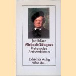 Richard Wagner: Vorbote Des Antisemitismus door Jacob Katz