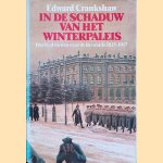 In de schaduw van het winterpaleis: Rusland op weg naar de Revolutie 1825-1917 door Edward Crankshaw