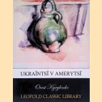 Ukra&iuml;ntsi V Ameryts&iuml; door Orest Kyrylenko