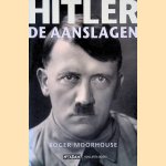 Hitler: de aanslagen door Roger Moorhouse