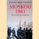 Moskou 1941: Een stad in oorlog door Rodric Braithwaite