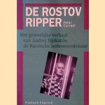 De Rostov ripper: het gruwelijke verhaal van Andrej Tsjikatilo, de Russische seriemoordenaar door Peter Conradi e.a.