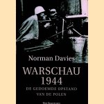 Warschau 1944: De gedoemde opstand van de Polen door Norman Davies