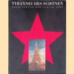 Tyrannei des Sch&ouml;nen: Architektur der Stalin-Zeit door Peter Noever
