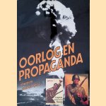 Oorlog en propaganda: of wapens voor de opinie door Andr&eacute; Miroir e.a.