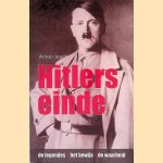 Hitlers einde: De legendes, het bewijs, de waarheid door Anton Joachimsthaler