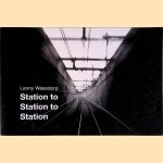 Station to station to station door Lenny Waasdorp