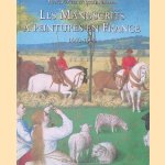 Les manuscrits &agrave; peintures en France: 1440-1520 door Fran&ccedil;ois Avril e.a.