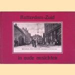 Rotterdam-Zuid in oude ansichten door Piet Ratsma