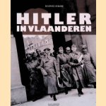 Hitler in Vlaanderen. Oud-strijder reist naar slagvelden van de Eerste Wereldoorlog door Siegfried Debaeke