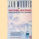 Hong Kong: Epilogue to an Empire door Jan Morris