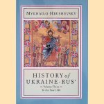 History of Ukraine-Rus': volume 3: To the Year 1340 door Mykhailo Hrushevsky
