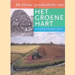 De kleine geschiedenis van Het Groene Hart, Deel 4: Boerenbedrijvigheid door Harm Hoogendoorn