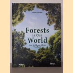 Forests in Our World: How the Climate Affects Woodlands door Gunther Willinger