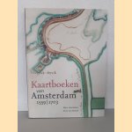 Kaartboeken van Amsterdam 1559-1703: Deel IV door Marc Hameleers e.a.