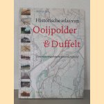 Historische atlas van Ooijpolder en Duffelt: een rivierengebied in woord en beeld door J. van Eck