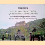 Mit alten Traktoren quer durch Luxemburg = Un Tour du Luxembourg en vieux tracteurs = Mat alen Traktere queesch duerch Letzebuerg door Steven Weinberg