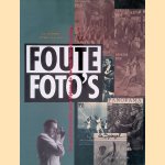 Foute foto's: de geillustreerde pers tijdens de Tweede Wereldoorlog door Louis Zweers e.a.
