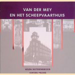 Van der Mey en het Scheepvaarthuis door Helen Boterenbrood e.a.