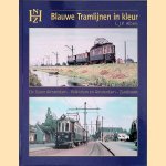 Blauwe Tramlijnen in kleur: De lijnen Amsterdam - Volendam en Amsterdam - Zandvoort door L.J.P. Albers