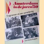 Amsterdam in de jaren vijftig: fragmenten uit een samenleving door Richter Roegholt