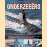 Encyclopedie van onderzee&euml;rs . Een ge&iuml;llustreerd naslagwerk over de geschiedenis van onderzeese vaartuigen van de Nautilus en de Hunley tot de moderne kernonderzee&euml;rs. Met informatie over 140 onderzee&euml;rs met 700 historische en moderne foto's door John Parker