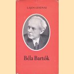B&eacute;la Bart&oacute;k : Sein Leben, seine Werke door Lajos Lesznai