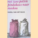 Met twee potten pindakaas naar Moskou
Karel van het Reve
&euro;&nbsp;8,00